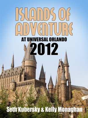 cover image of Islands of Adventure at Universal Orlando 2012